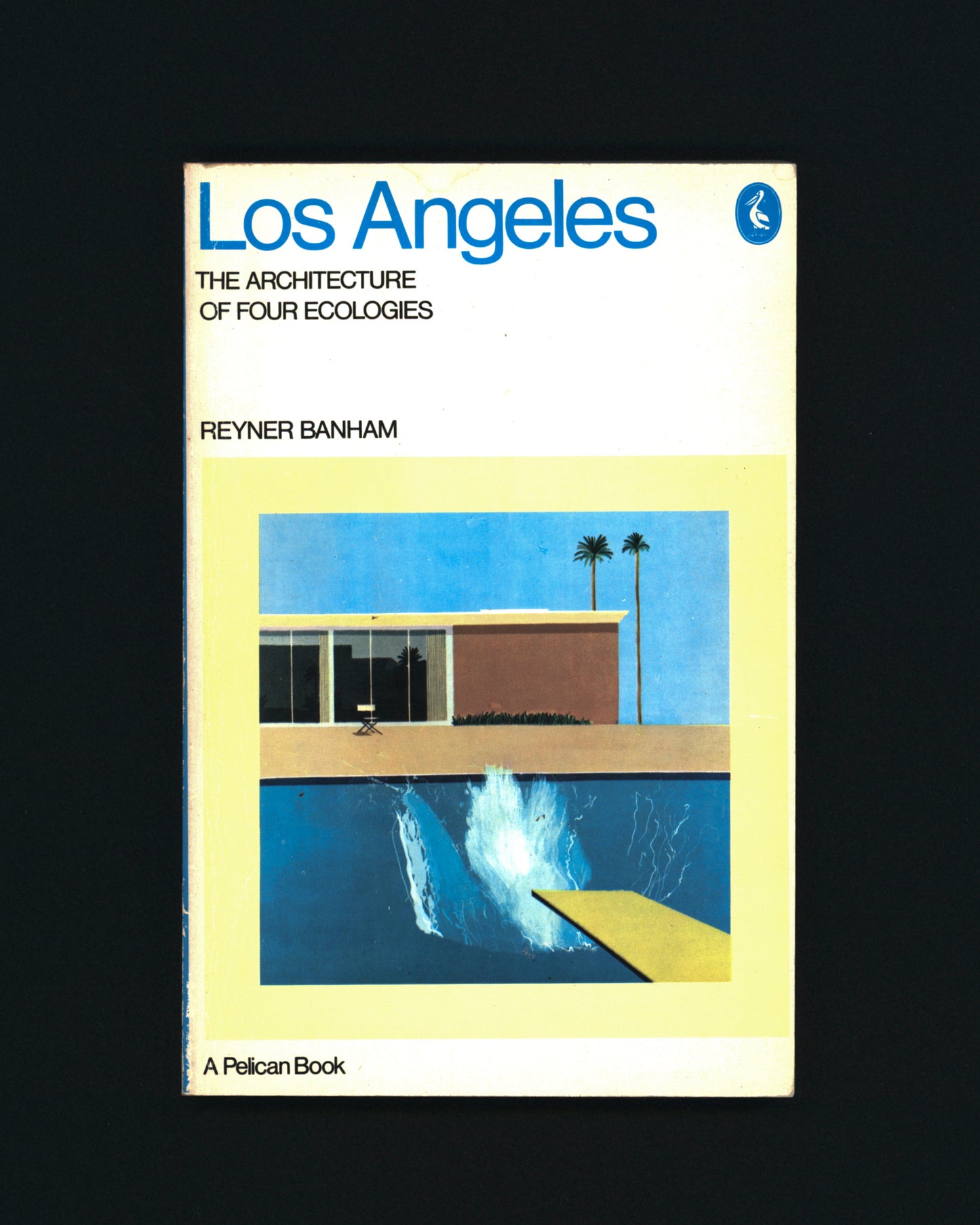 Los Angeles - The Architecture of Four Ecologies - Reyner Banham