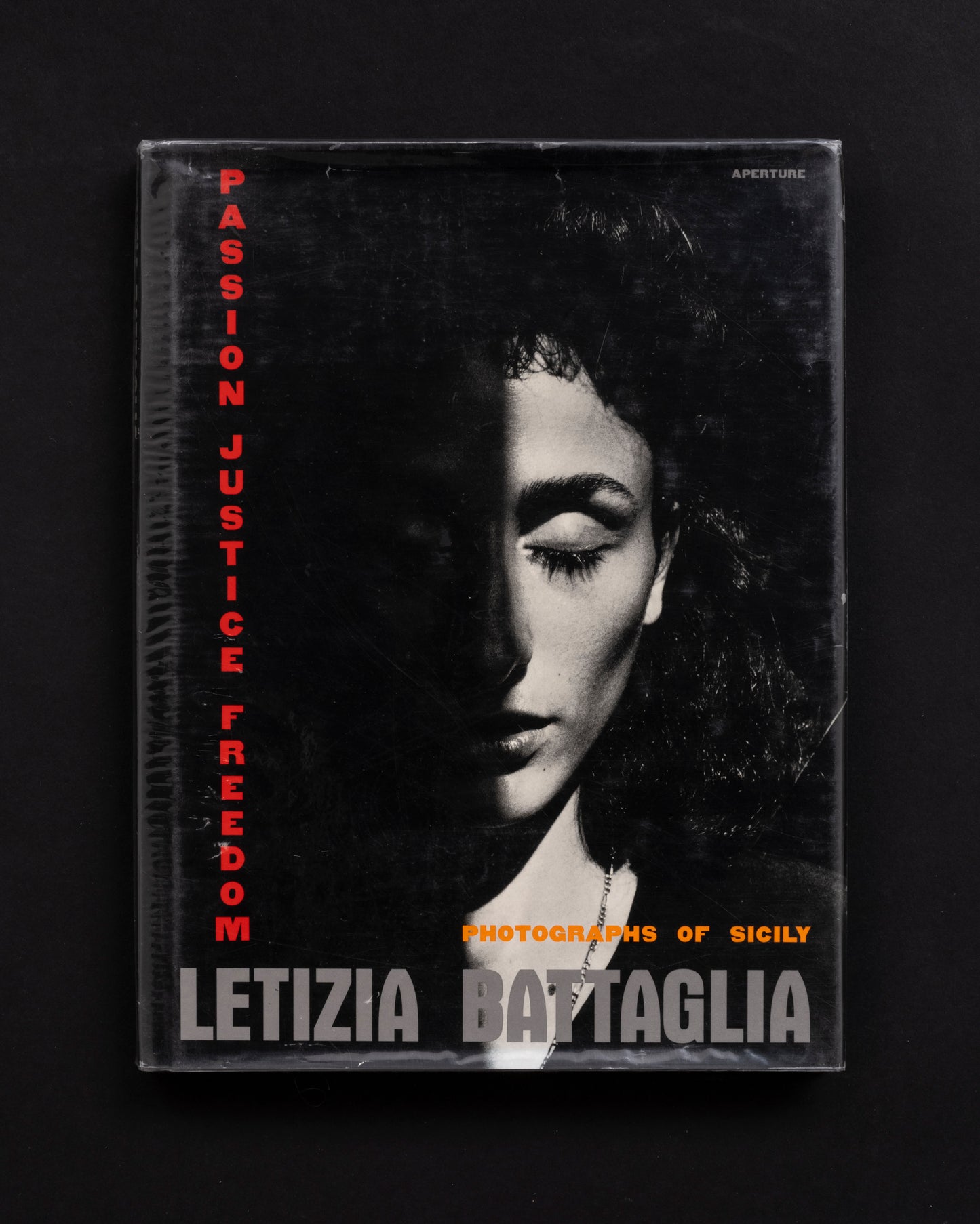Passion, Justice, Freedom : Photographs of Sicily - Letizia Battaglia