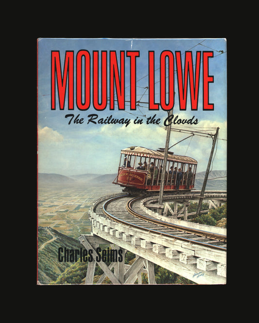 Mount Lowe - Railway in the Clouds