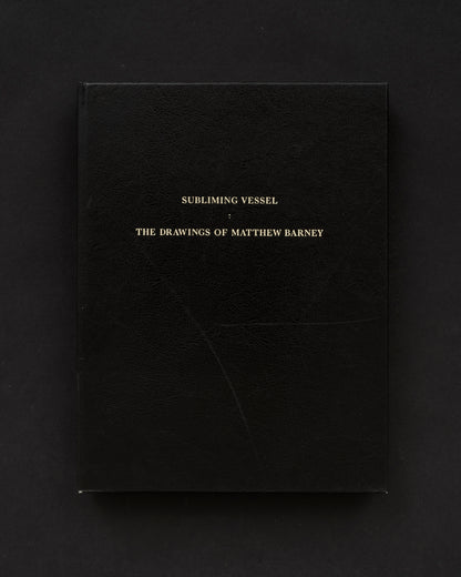 Subliming Vessel : The Drawings of Matthew Barney
