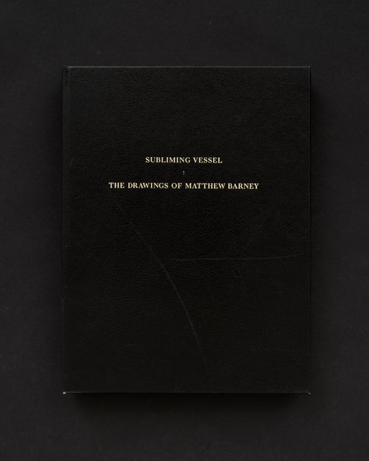 Subliming Vessel : The Drawings of Matthew Barney