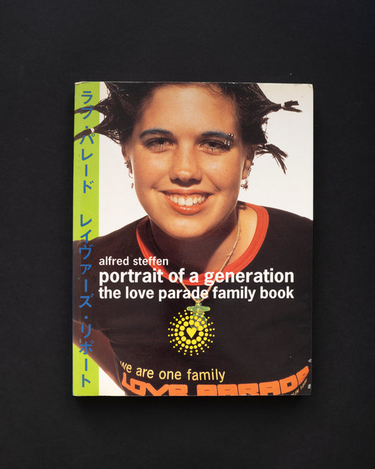Portrait of a Generation: The Love Parade Family Book - Alfred Steffen