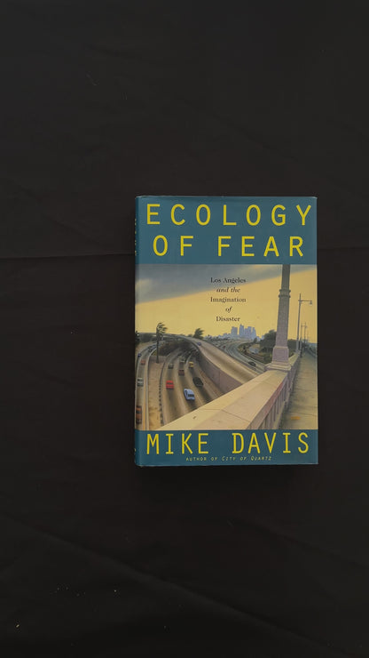 Ecology of Fear: Los Angeles and the Imagination of Disaster - Mike Davis