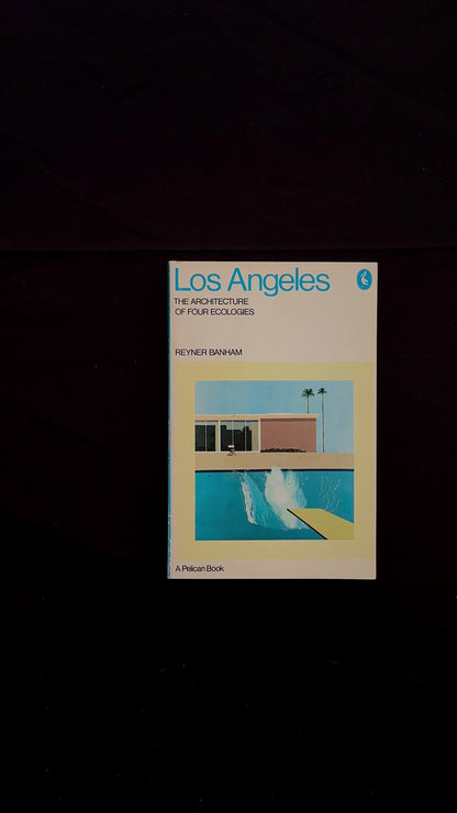 Los Angeles - The Architecture of Four Ecologies - Reyner Banham